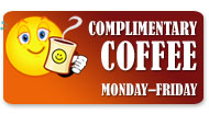 Copmlimentary Coffee Until  Noon - Monday thru Friday